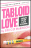 TABLOID LOVE by Bridget Harrison    