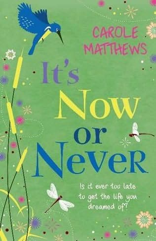 It's Now or Never by Carole Matthews